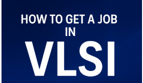 How to Get a Job in VLSI:  Skills, Tools, and Prov Logic for a Successful Career
